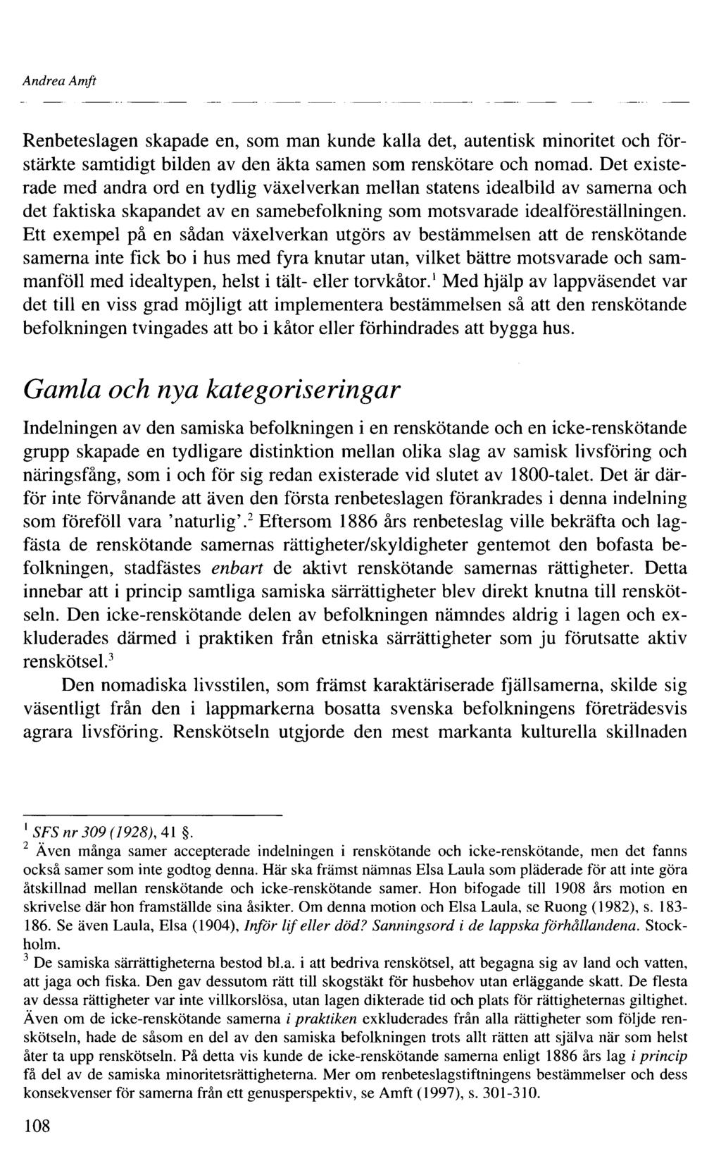 Andrea Amft Renbeteslagen skapade en, som man kunde kalla det, autentisk minoritet och förstärkte samtidigt bilden av den äkta samen som renskötare och nomad.