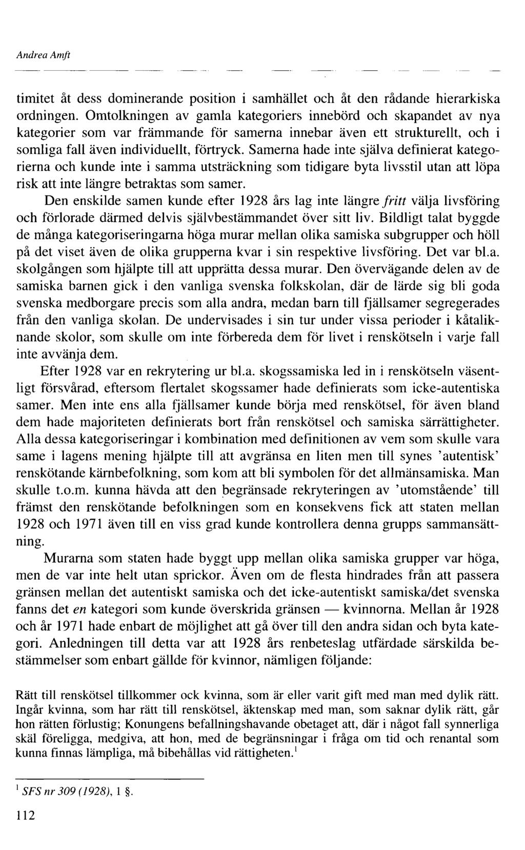 Andrea Amft timitet åt dess dominerande position i samhället och åt den rådande hierarkiska ordningen.