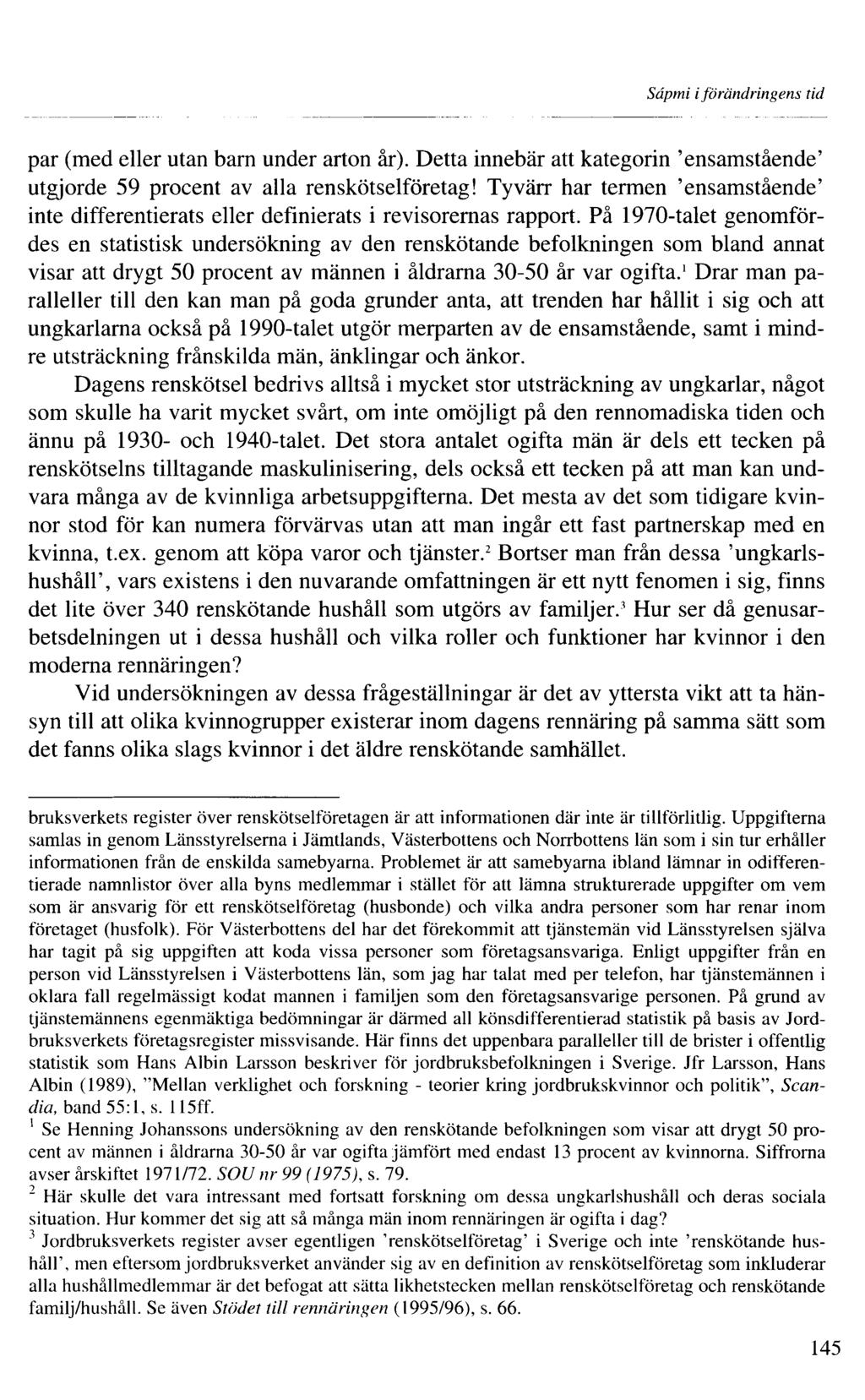 Sâpmi i förändringens tid par (med eller utan barn under arton år). Detta innebär att kategorin 'ensamstående' utgjorde 59 procent av alla renskötselföretag!