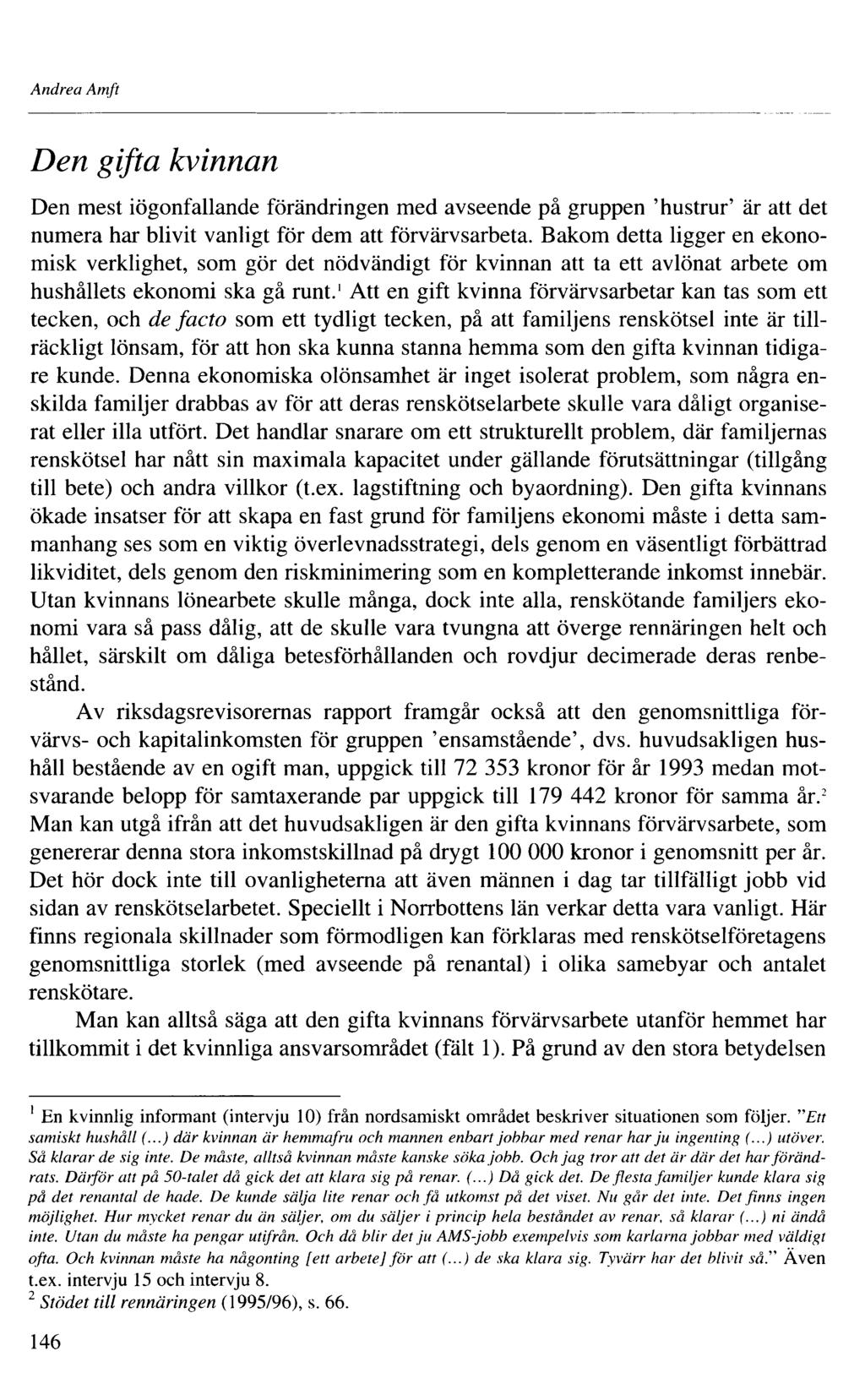 Andrea Amft Den gifta kvinnan Den mest iögonfallande förändringen med avseende på gruppen 'hustrur' är att det numera har blivit vanligt för dem att förvärvsarbeta.