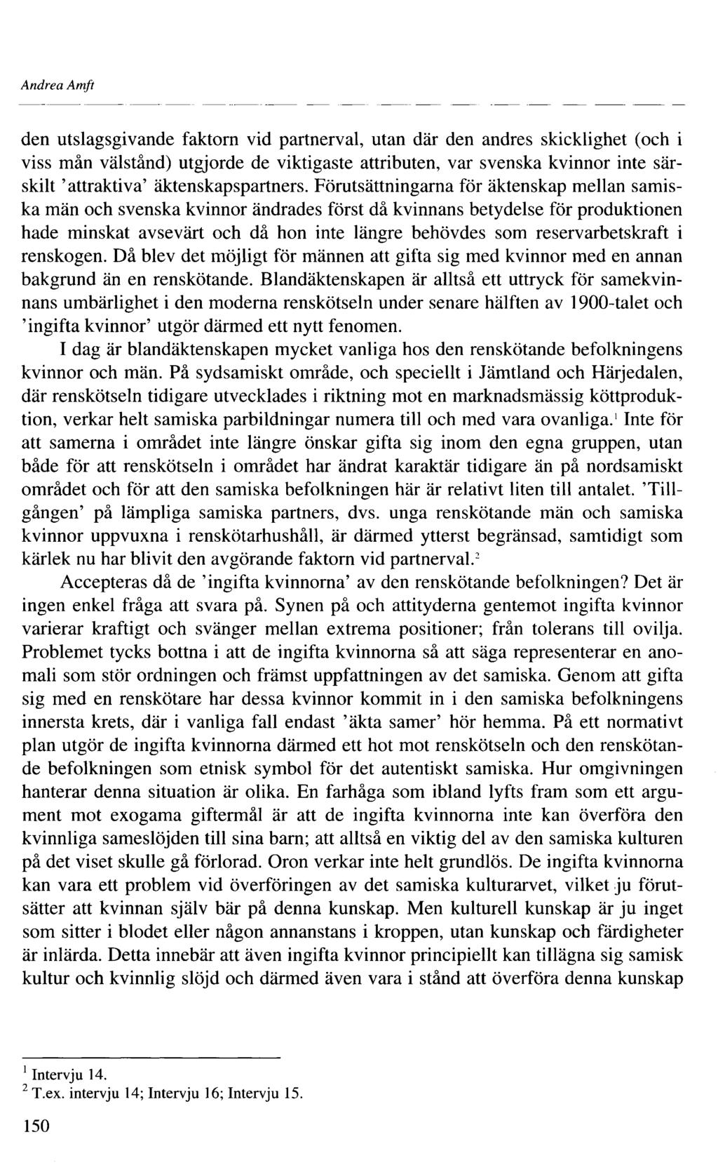 Andrea Amft den utslagsgivande faktorn vid partnerval, utan där den andres skicklighet (och i viss mån välstånd) utgjorde de viktigaste attributen, var svenska kvinnor inte särskilt 'attraktiva'