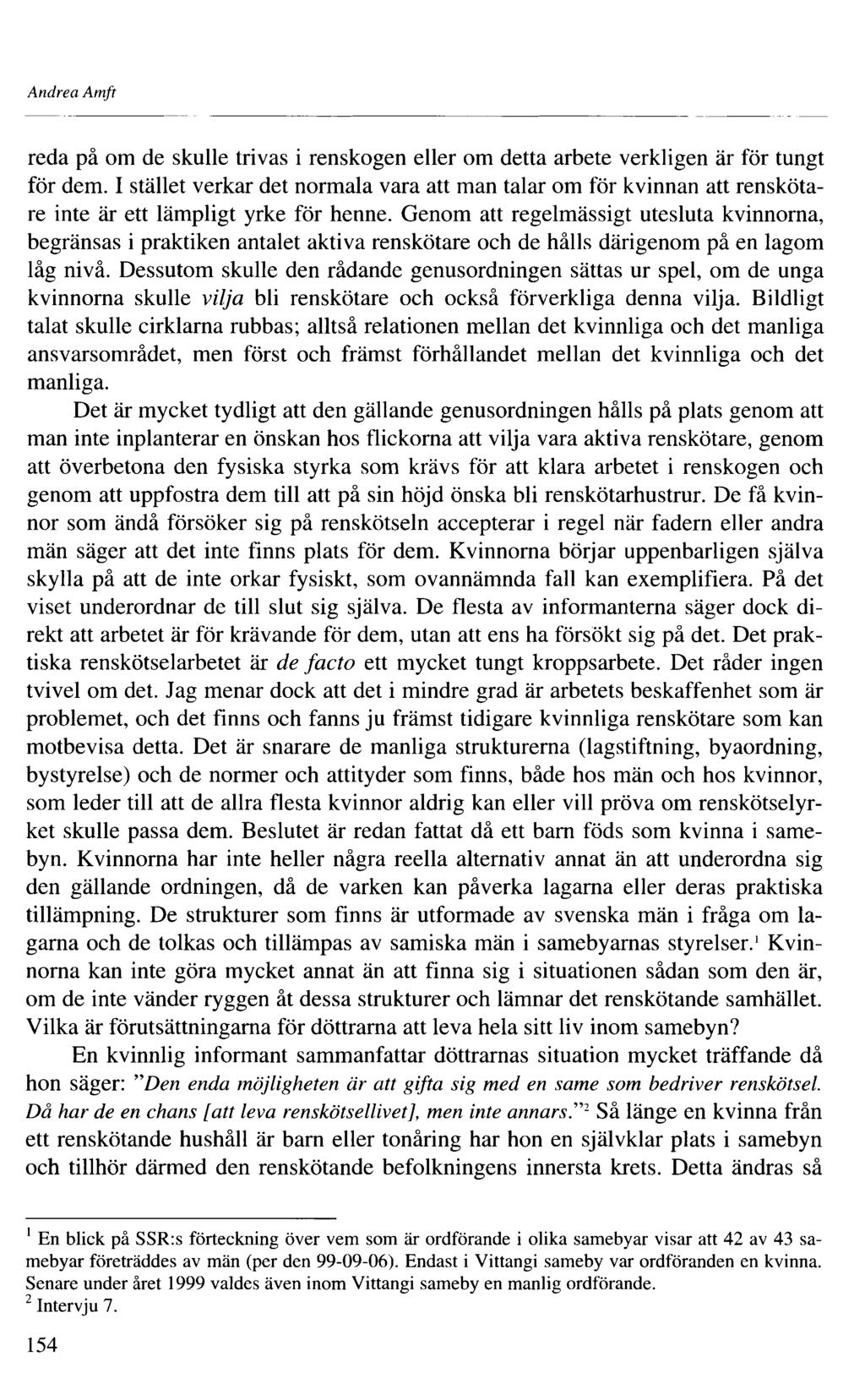 Andrea Amft reda på om de skulle trivas i renskogen eller om detta arbete verkligen är för tungt för dem.