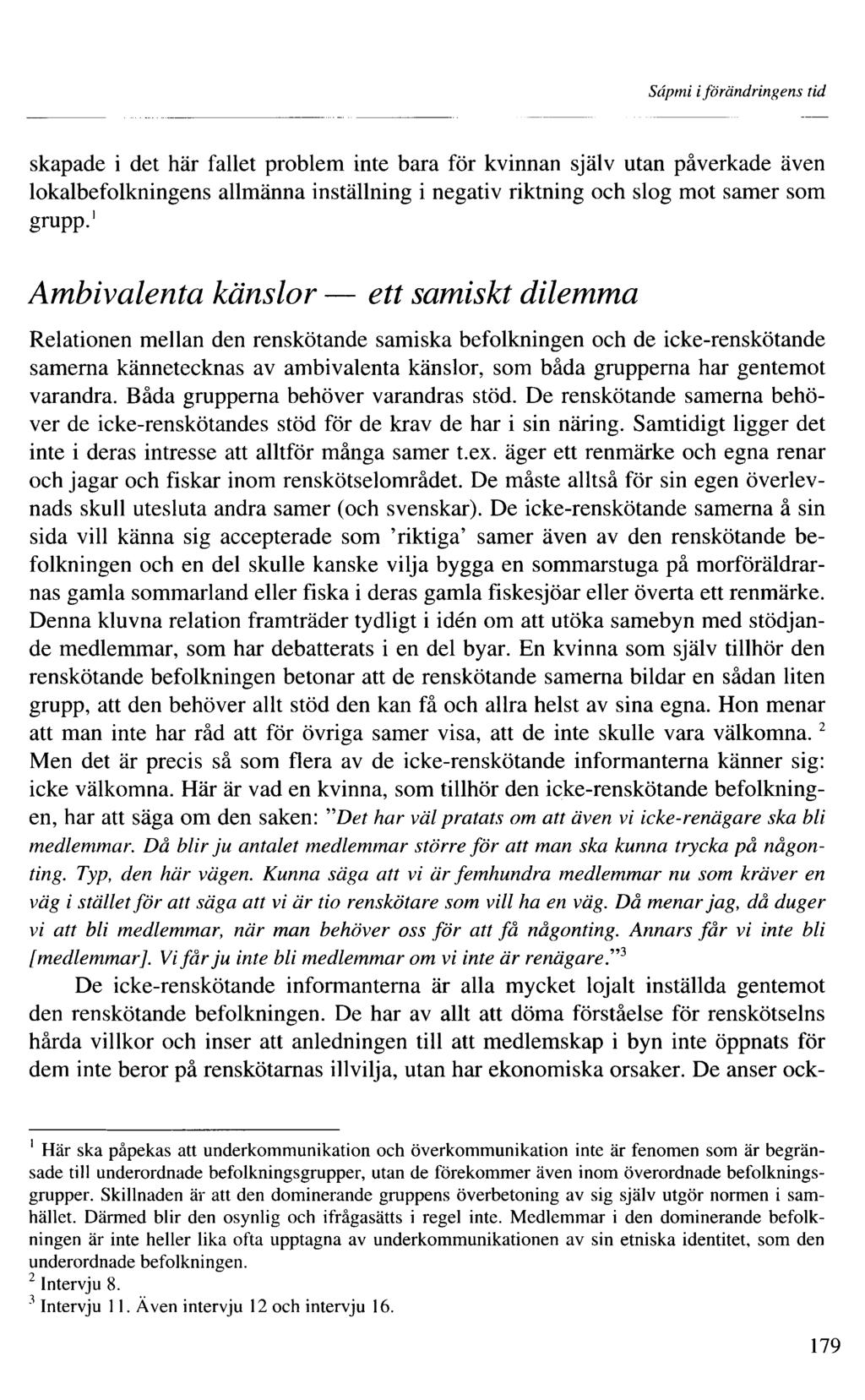 Sâpmi iförändringens tid skapade i det här fallet problem inte bara för kvinnan själv utan påverkade även lokalbefolkningens allmänna inställning i negativ riktning och slog mot samer som grupp.