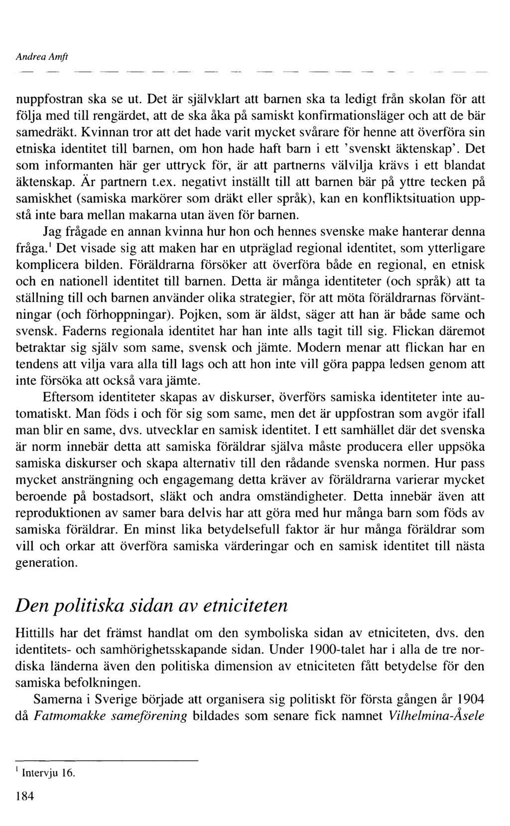 Andrea Amft nuppfostran ska se ut. Det är självklart att barnen ska ta ledigt från skolan för att följa med till rengärdet, att de ska åka på samiskt konfirmationsläger och att de bär samedräkt.