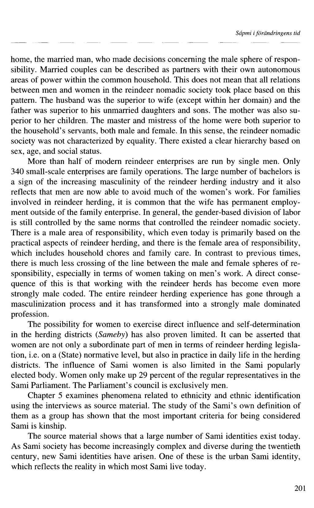 Sâpmi iförändringens tid home, the married man, who made decisions concerning the male sphere of responsibility.