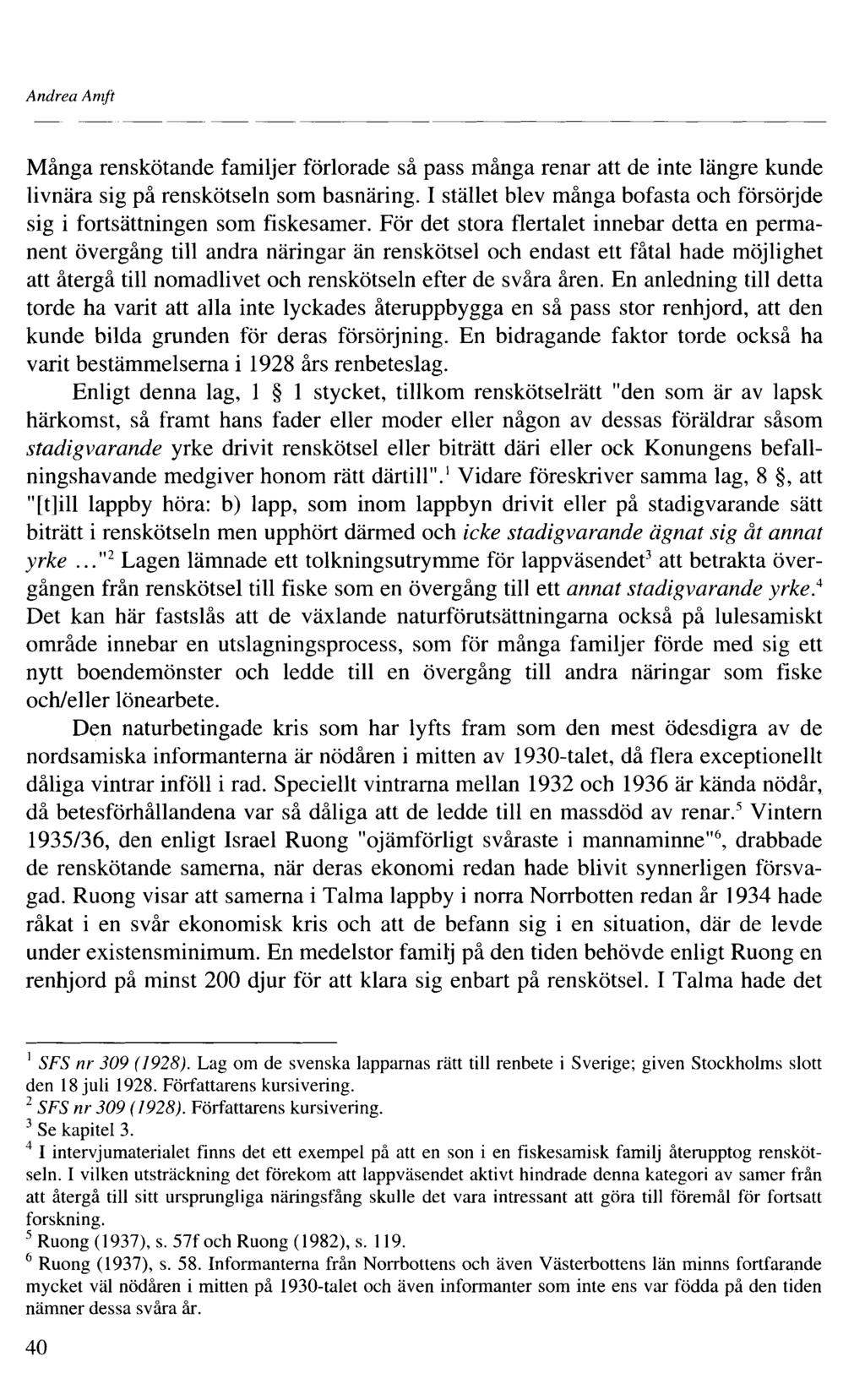 Andrea Amft Många renskötande familjer förlorade så pass många renar att de inte längre kunde livnära sig på renskötseln som basnäring.