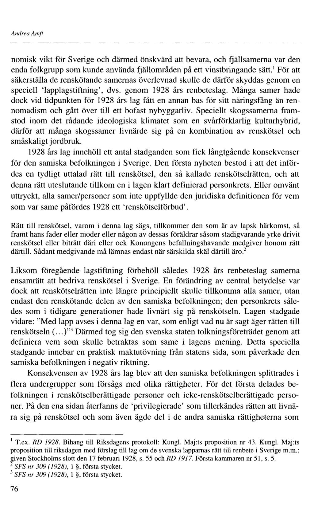 Andrea Amft nomisk vikt för Sverige och därmed önskvärd att bevara, och fjällsamerna var den enda folkgrupp som kunde använda fjällområden på ett vinstbringande sätt.