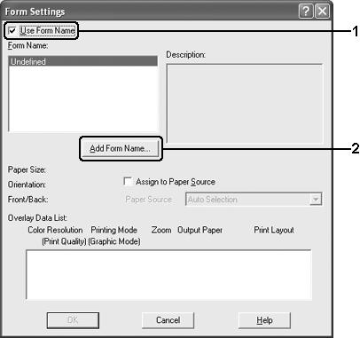 6. Markera kryssrutan Use Form Name (Använd formulärnamn) och klicka sedan på Add Form Name (Lägg till formulärnamn). Dialogrutan Add Form (Lägg till formulär) öppnas. Anmärkning!