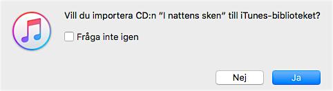 6. När låtarna har importerats klickar du på utmatningsknappen bredvid CD-skivans namn. Du kan fortsätta att använda itunes medan du importerar låtar. Klicka på Nej om du vill välja låtar själv 3.