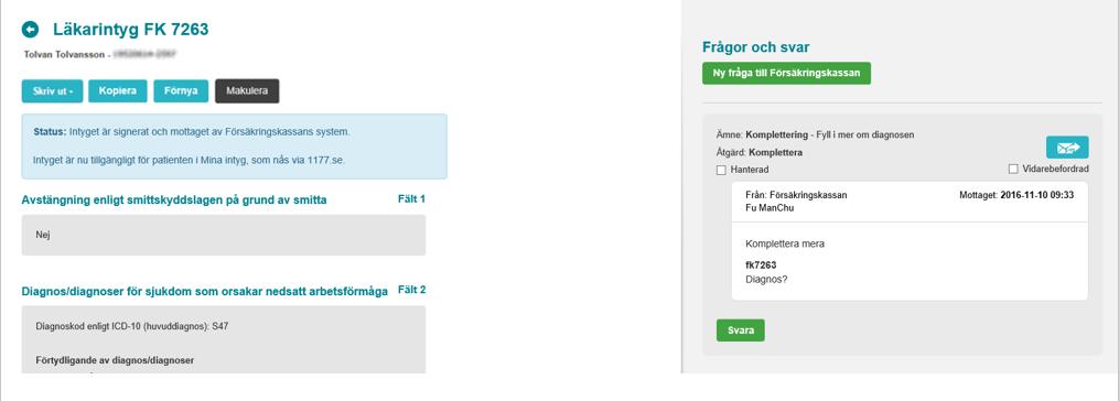 För att svara på en fråga via länken i e-postmeddelandet, följ stegen nedan. 1. Klicka på länken i e-postmeddelandet 2. Logga in i Webcert - se avsnitt 3 för detaljer om inloggning.