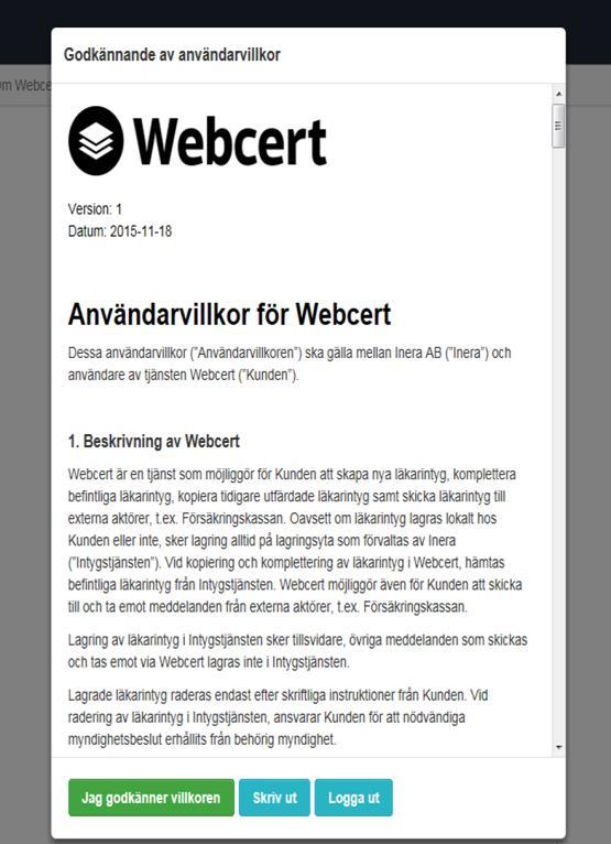 Figur 5: Ditt konto är skapat och du kan börja använda Webcert Första gången du använder Webcert måste du godkänna användarvillkoren, se Figur 6.