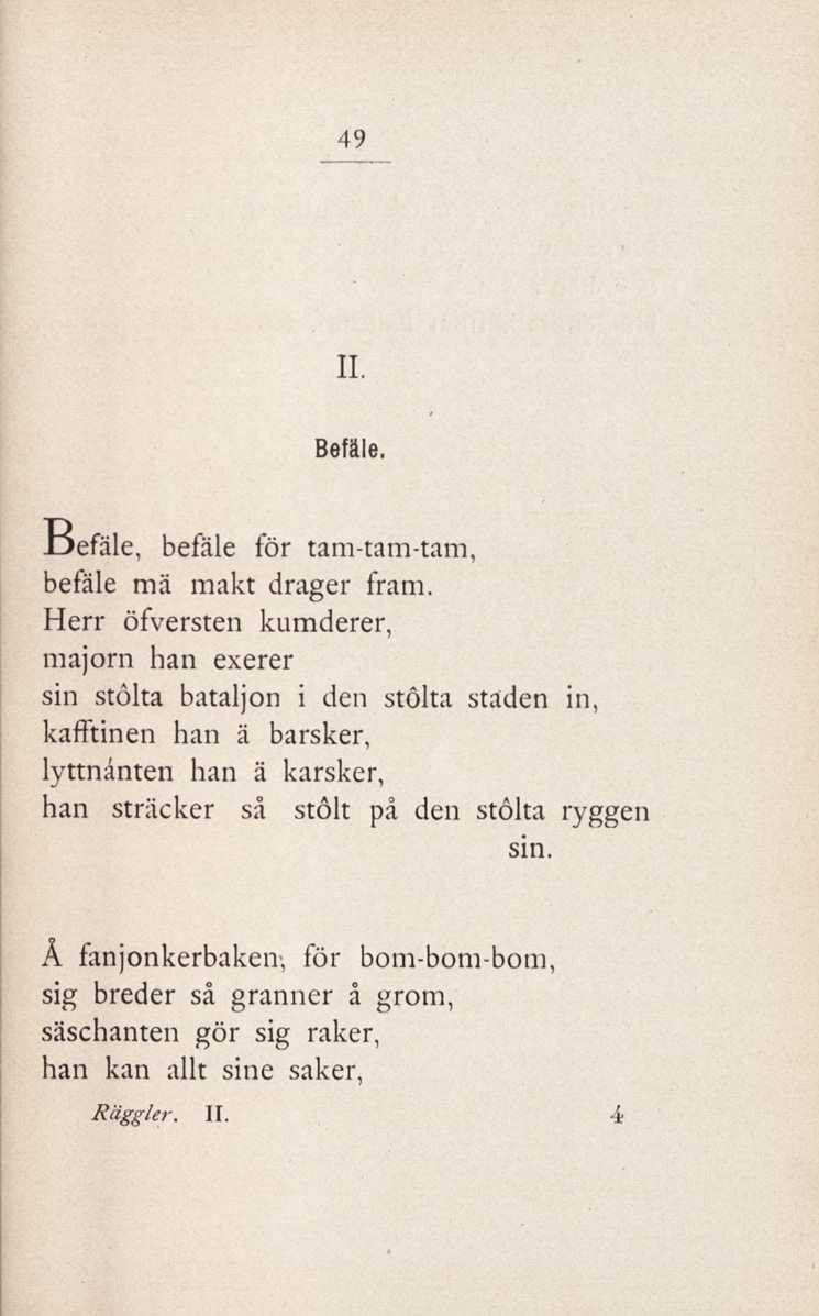 49 II. Befäle, Befäle, befäle för tam-tam-tam, befäle mä makt drager fram.