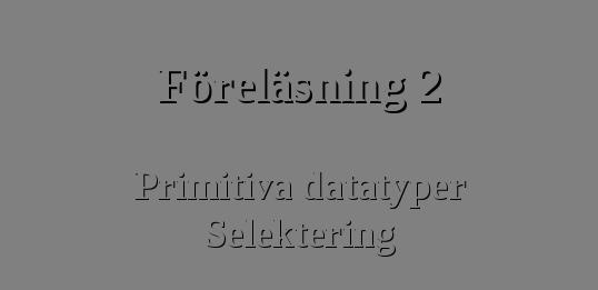 Föreläsning 2