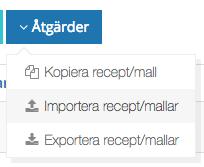 Importera recept/mallar Ackordsansvarig som fått en fil med recept och mallar och vill importera