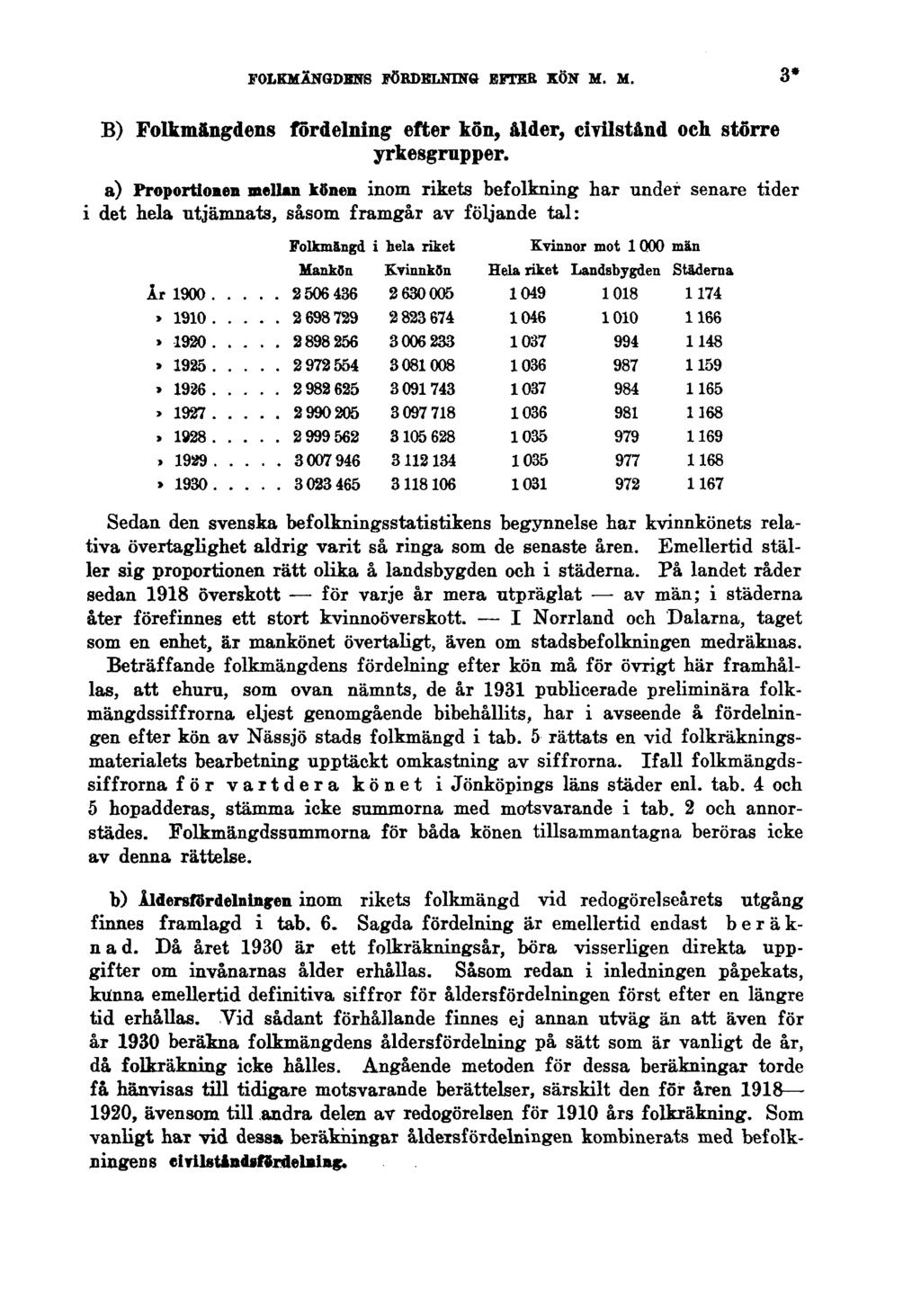 FOLKMÄNGDENS FÖRDELNING EFTER KÖN M. M. 3* B) Folkmängdens fördelning efter kön, ålder, civilstånd ock större yrkesgrupper.