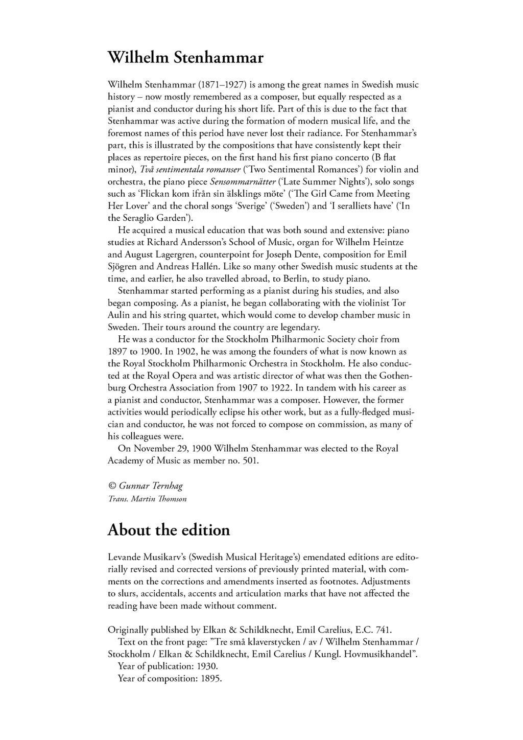 Wilhelm Stenhammar Wilhelm Stenhammar (1871 1927)is among the great names in Swedishmusic history now mostlyrememberedas a composer,but equallyrespectedas a pianist and conductorduring his short life.
