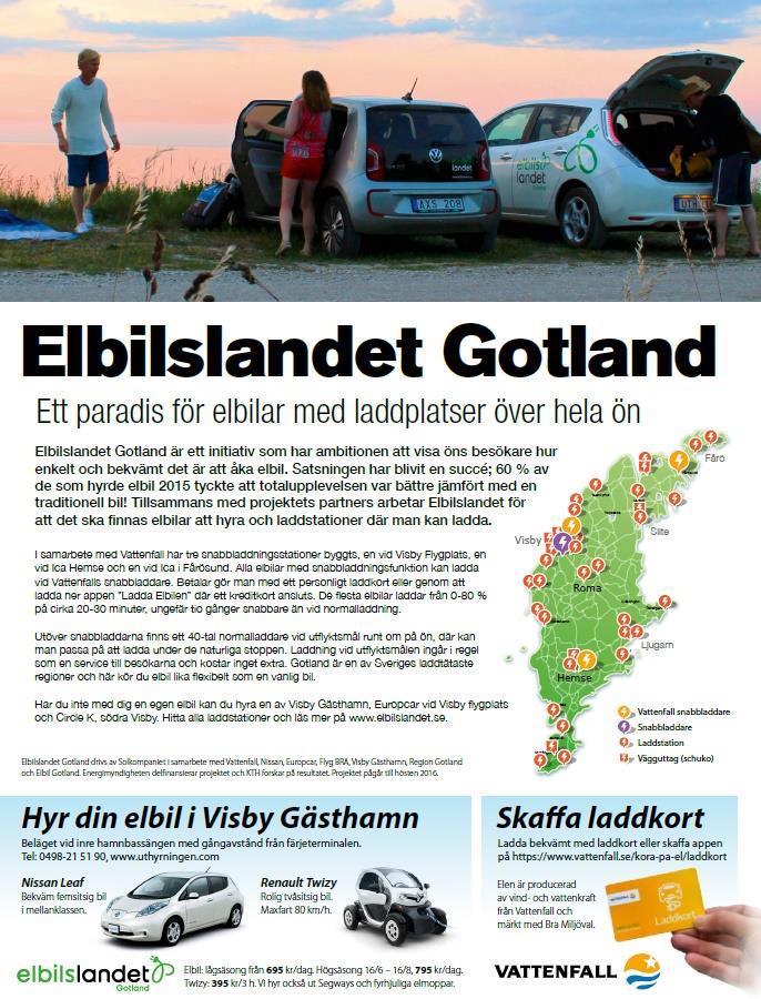 46 (47) Figur 16. Helsidesannons Gotlandsguiden 2016 Referenser, källor 1. Langbroek, J., Franklin, J.P., Susilo, Y.O. (2016). Changing towards electric vehicle use in Greater Stockholm.