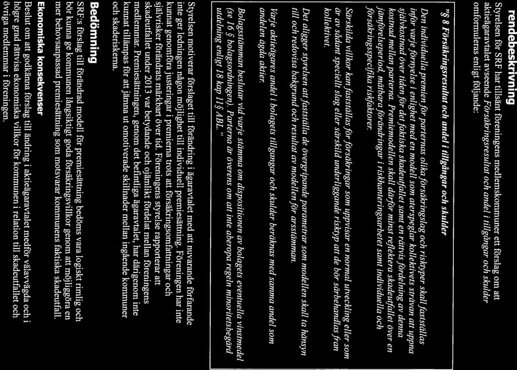 VÄRMDÖ KOMMUN Tjänsteskrivelse Diarienummer 14KS/0029 Sid 2(3) Ärendebeskrivni ng Styrelsen för SRF har tillsänt föreningens medlemskommuner ett förslag om att aktieägaravtalet avseende