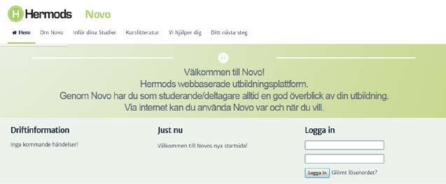 Steg 1: Kurslitteratur Eftersom det ibland kan ta lite tid att få hem böckerna är det bra om du direkt tar reda på vilka böcker du behöver och var du kan köpa dem. 1 Gå till http://novo.hermods.