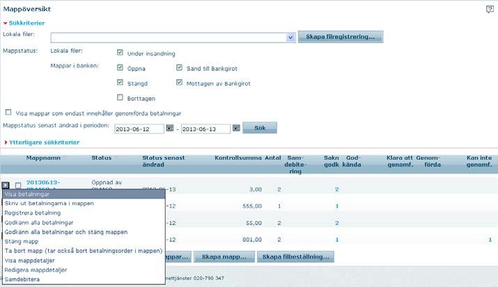Motsvarande vägledningar för vänstermeny hittar du längre ner i dokumentet Mappar Mappar används för att gruppera dina betalningar. I en mapp kan du blanda alla betalningstyper.