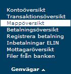 Vägledning med vänstermeny Mappar Mappar används för att gruppera dina betalningar. I en mapp kan du blanda alla betalningstyper.