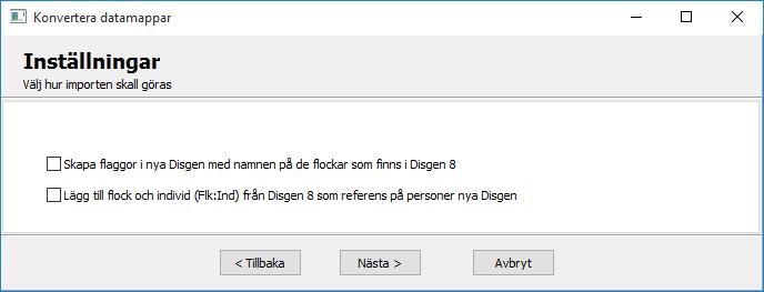 Välj inställningar Här ska du bocka för vilka Inställningar: Om du vill skapa flaggar av tidigare flockar Om du vill bevara gamla