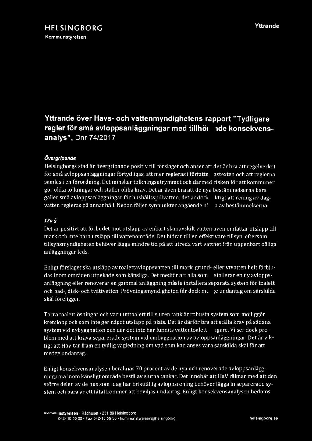 11111 HELSINGBORG llililili' Kommunstyrelsen Yttrande Yttrande över Havs- och vattenmyndighetens rapport "Tydligare regler för små avloppsanläggningar med tillhörande konsekvensanalys", Dnr 7 4/2017