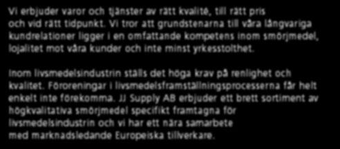 JJ Supply AB erbjuder ett brett sortiment av högkvalitativa smörjmedel specifikt framtagna för