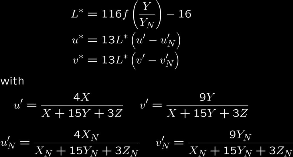 CIE 1976 L*u*v* (CIELUV) Samma definition av L* som CIELAB