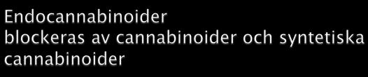 } Anandamid är involverad i reglering av sinnesstämning, minne, aptit, smärta, kognition och känslor och att befästa fina ögonblick.