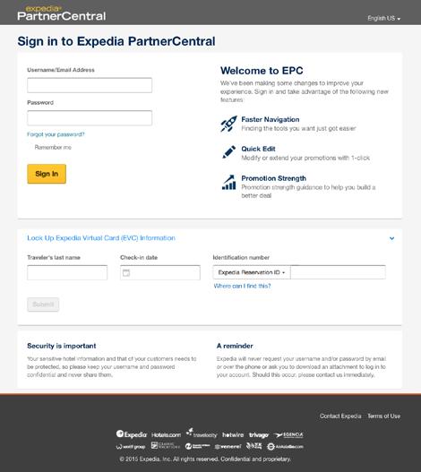 Expedia PartnerCentral Logga in på Expedia PartnerCentral Dina inloggningsuppgifter och ditt lösenord angavs i det välkomstmeddelande du fick via e-post. 1.