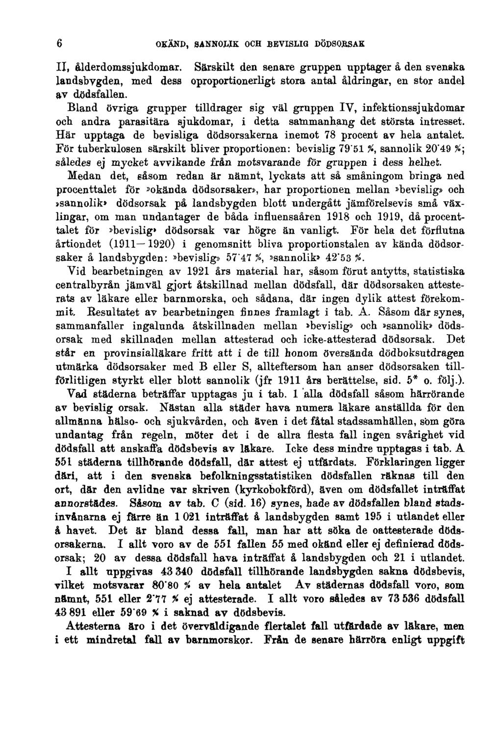 6 OKÄND, SANNOLIK OCH BEVISLIG DÖDSORSAK II, ålderdomssjukdomar.