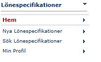 Sida 4 av 8 2. Se/ändra egna kontouppgifter Se Kontouppgifter För att se vilken kontouppgift som du valt för löneutbetalningarna: Klicka på Min Profil i vänstermenyn.