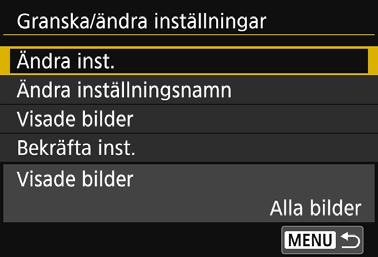 Kontrollera, ändra och ta bort anslutningsinställningar 4 Kontrollera eller ändra inställningarna. Välj ett alternativ och tryck på <0>. Kontrollera eller ändra sedan inställningarna på skärmen.