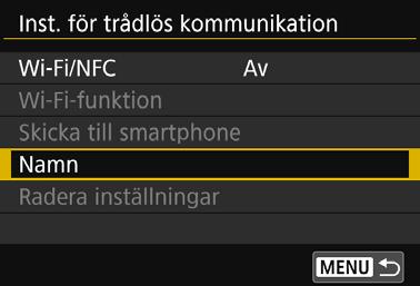 Registrera ett namn Ställ först in kamerans namn (för identifiering). När kameran ansluts trådlöst till en annan enhet visas namnet på enheten.