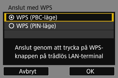 Anslutning via WPS (PBC-läge) 6 Välj [WPS (PBC-läge)]. Välj [OK] och tryck på <0> för att gå till nästa menybild. 7 8 Anslut till kopplingspunkten. Tryck på kopplingspunktens WPSknapp.