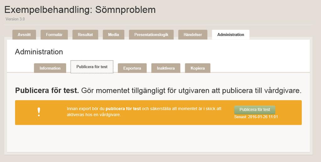 12. Testa och verifiera ditt skapade moment Du kan när som helst publicera ditt moment för test i designverktyget, så att du kan se hur flödet och innehållet visas för invånare och vårdpersonal.