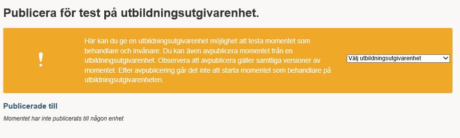 13. Publicera för test på utbildningsutgivarenhet Du kan publicera moment för test till andra utbildningsutgivarenheter om du vill tillhandahålla en demoversion av ett moment.