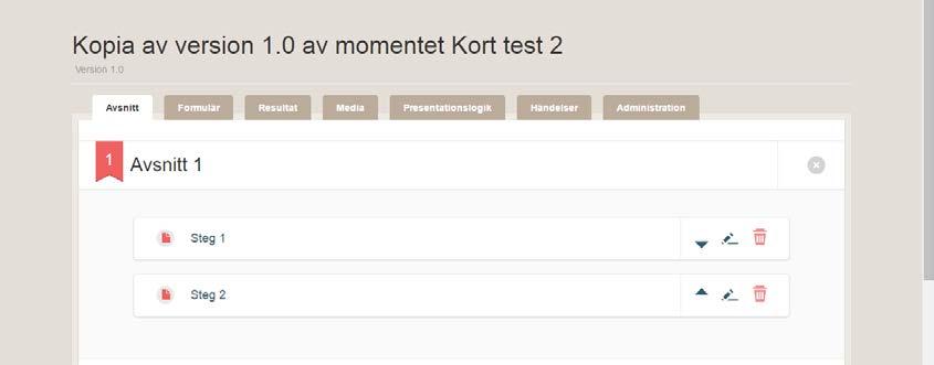 Kopian av det befintliga momentet kommer nu upp och är döpt till Kopia av version x.x momentet xxx. Du kan nu redigera rubrik och innehåll i momentet. 15.