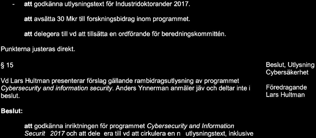 Stiftelsen för Strategisk Frskning 4/5 13 Beredningskmmitténs rdförande Malin Perssn presenterar kmmitténs förslag till frskningsbidrag inm utlysningen Industrial Research Centres, 2015 (IRC15).