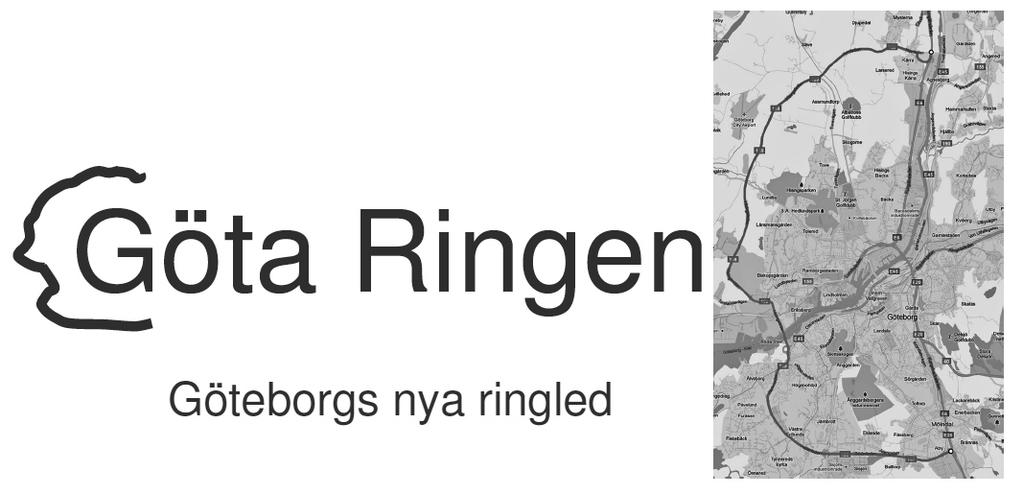 Trafik Göta Ringen E6/E20 går rakt igenom staden och det finns idag ingen ringled runt Göteborg. Trots dåliga geografiska förutsättningar bör vi försöka lösa problemet.