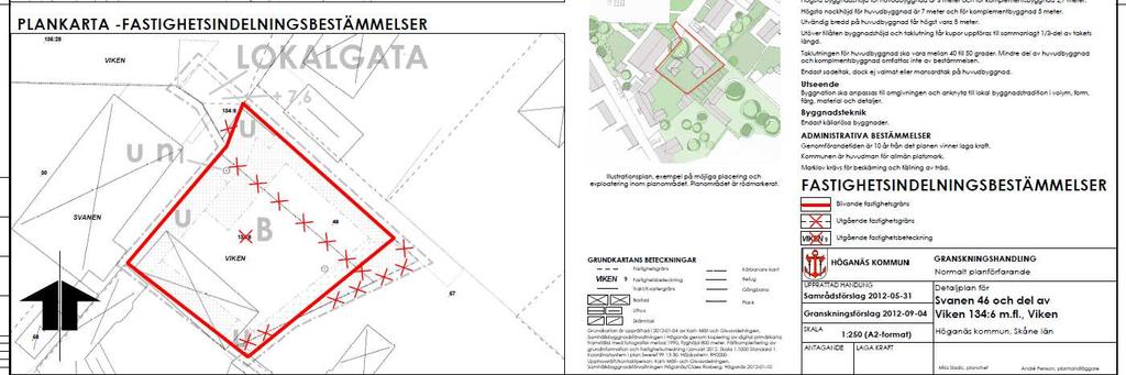 Enligt plankartan är avsikten att olika markområden ska överföras mellan fastigheterna Svanen 46, Viken 134:6 och Svanen 57 genom fastighetsreglering.