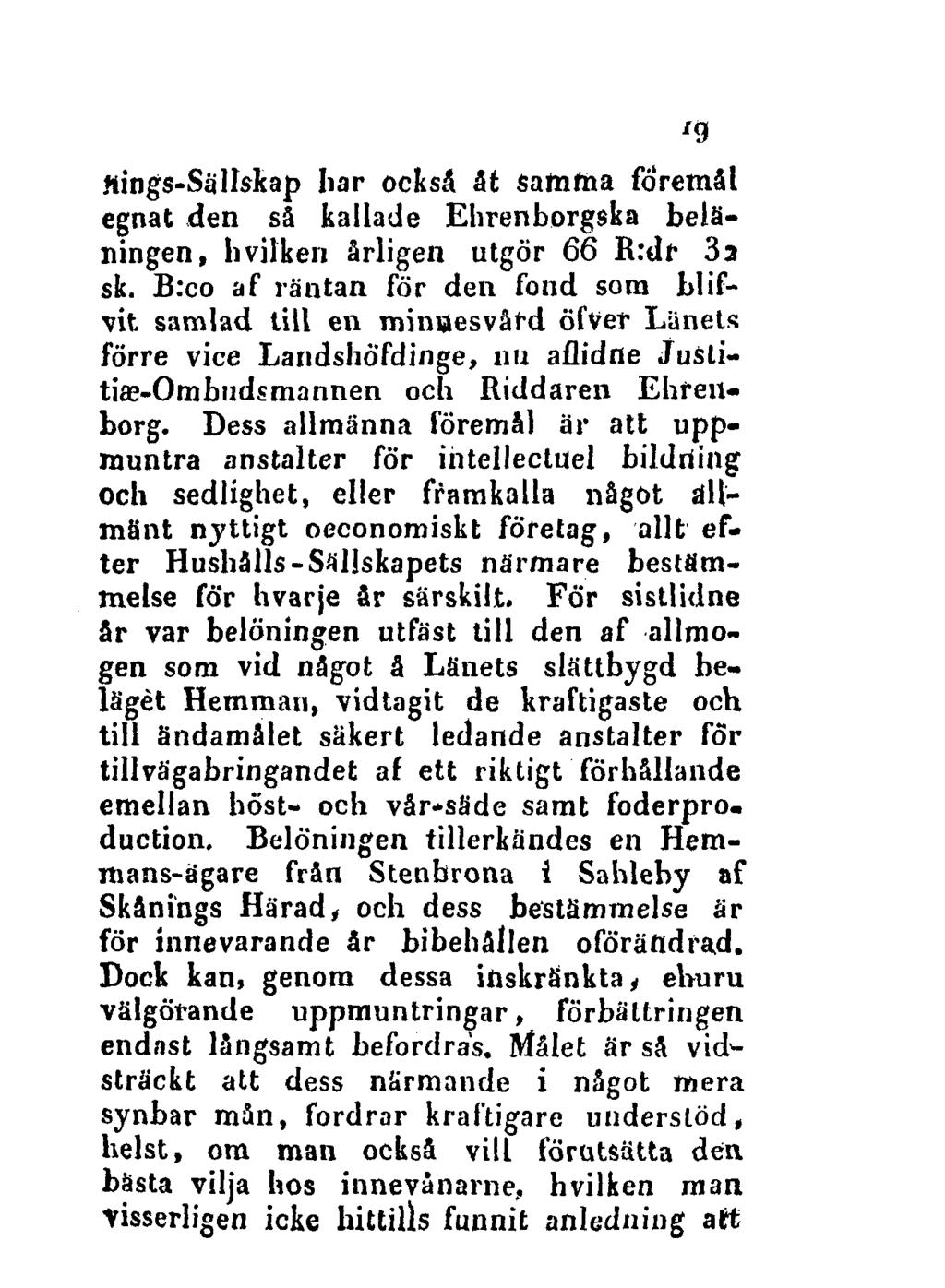 19 ftings-sällskap liar också åt samma foremål egnat den så kallade Ehrenborgska belåningen, h vil ken årligen utgör 66 R:df 3 a sk.