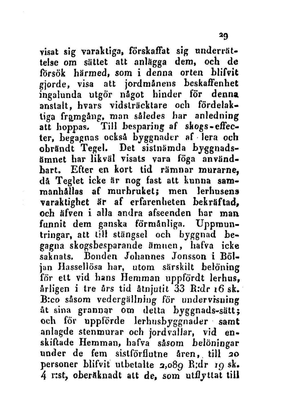 visat sig varaktiga, förskaffat sig underrättelse om suttet att anlägga dem, och de försök härmed, som i denna orten blifvit gjorde, visa att jordmånens beskaffenhet ingalunda utgör något hinder för