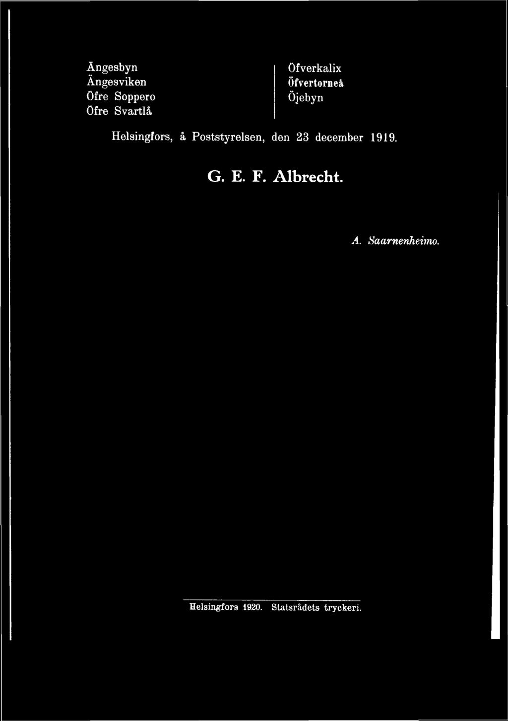 1919. G. E. F. Albrecht. A. Saarneriheimo.