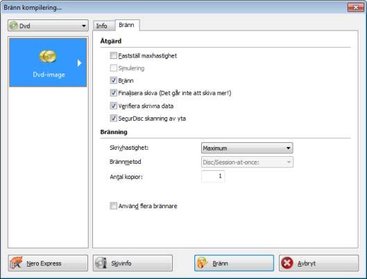 Läsa in en avbildningsfil Fönstret Bränn kompilering... 4. Ange önskade bränningsalternativ. 5.