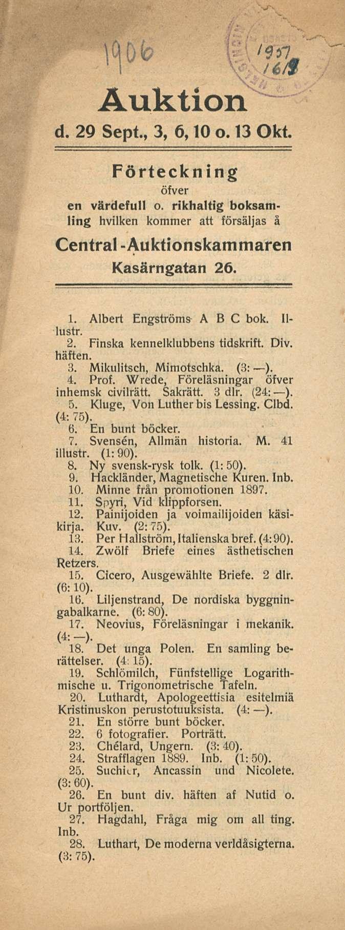 Auktion d. 29 Sept., 3, 6,10 o. 13 Okt. en Förteckning öfver värdefull o. rikhaltig boksainling hvilken kommer att försäljas å Central -Auktionskammaren Kasärngatan 26. 1. Albert Engström* ABC bok.