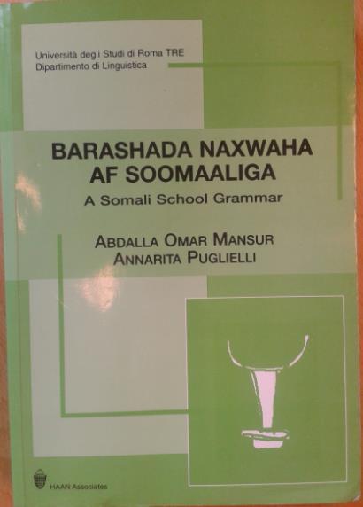 1999 Den första omfattande grammatiken helt på somaliska Barashada naxwaha af Soomaaliga.