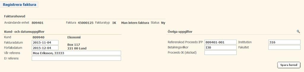 c) Ange eller sök in 809940 med hjälp av förstoringsglaset. d) Vår referens. Skriv den referens kunden kan kontakta på LU, t ex Moa Eriksson, 33333.