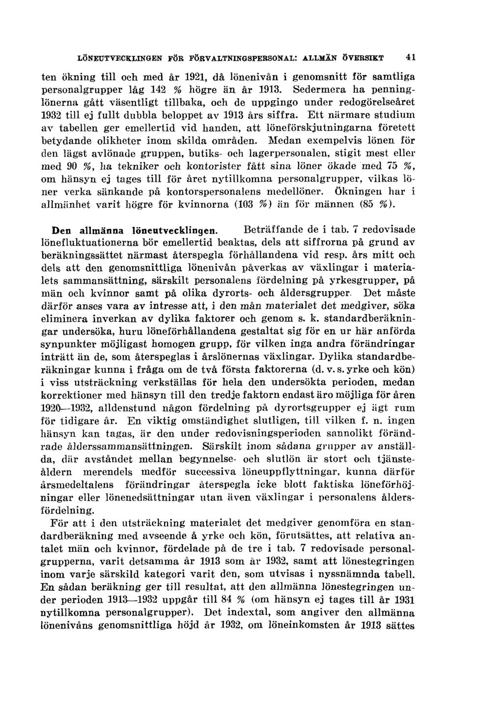 LÖNEUTVECKLINGEN FÖR FÖRVALTNINGSPERSONAL: ALLMÄN ÖVERSIKT ten ökning till och med år 1921, då lönenivån i genomsnitt för samtliga personalgrupper låg 142 % högre än år 1913.